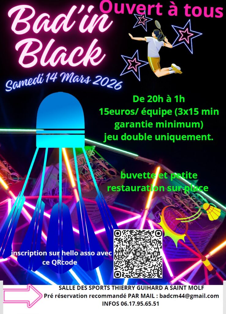 Bad'in Black
Samedi 14 mars - salle des sports Thierry Guihard
Ouvert à tous
Buvette et petite restauration sur place
Inscription :https://www.helloasso.com/associations/badminton-club-mendulphin/evenements/bad-in-black
badcm44@gmail.com
06 17 95 65 51
